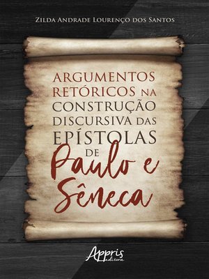 cover image of Argumentos Retóricos na Construção Discursiva das Epístolas de Paulo e Sêneca